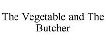 THE VEGETABLE AND THE BUTCHER