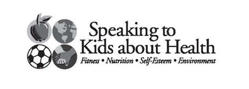 SPEAKING TO KIDS ABOUT HEALTH FITNESS ·NUTRITION · SELF-ESTEEM· ENVIRONMENT