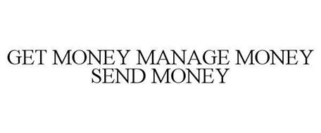 GET MONEY MANAGE MONEY SEND MONEY
