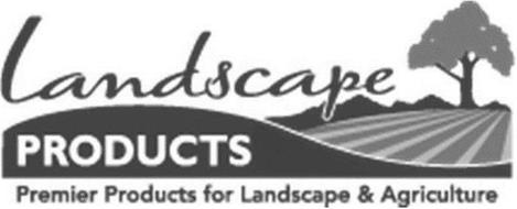 LANDSCAPE PRODUCTS PREMIER PRODUCTS FOR LANDSCAPE & AGRICULTURE