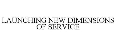 LAUNCHING NEW DIMENSIONS OF SERVICE