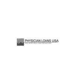PHYSICIAN LOANS USA REAL ESTATE SOLUTIONS FOR DOCTORS