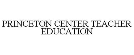 PRINCETON CENTER TEACHER EDUCATION