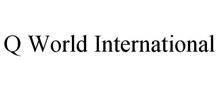 Q WORLD INTERNATIONAL