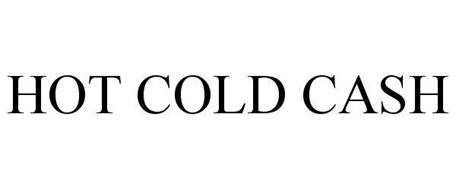 HOT COLD CASH