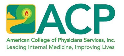 ACP AMERICAN COLLEGE OF PHYSICIANS SERVICES, INC. LEADING INTERNAL MEDICINE, IMPROVING LIVES