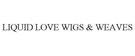 LIQUID LOVE WIGS & WEAVES