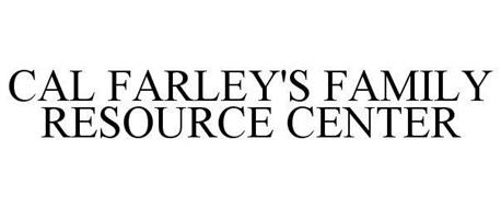 CAL FARLEY'S FAMILY RESOURCE CENTER