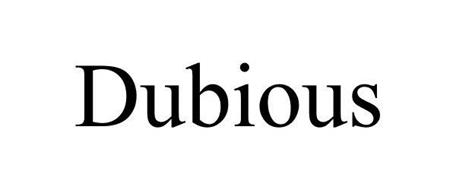 DUBIOUS
