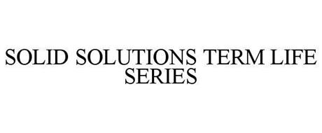 SOLID SOLUTIONS TERM LIFE SERIES