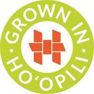 H GROWN IN HO'OPILI