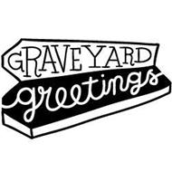 GRAVEYARD GREETINGS
