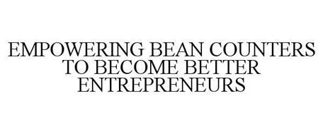 EMPOWERING BEAN COUNTERS TO BECOME BETTER ENTREPRENEURS