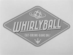 WHIRLYBALL EAT DRINK GAME ON!