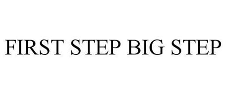 FIRST STEP BIG STEP
