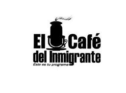 EL CAFÉ DEL INMIGRANTE ESTE ES TU PROGRAMA
