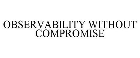 OBSERVABILITY WITHOUT COMPROMISE