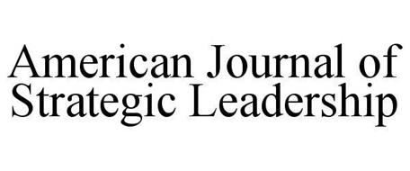 AMERICAN JOURNAL OF STRATEGIC LEADERSHIP