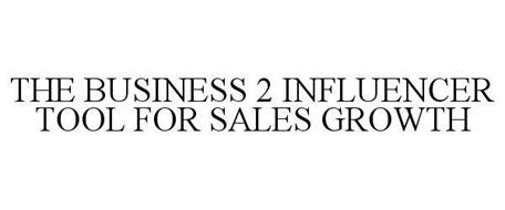 THE BUSINESS 2 INFLUENCER TOOL FOR SALES GROWTH