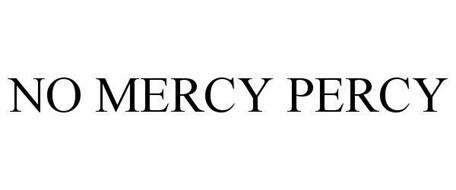 NO MERCY PERCY