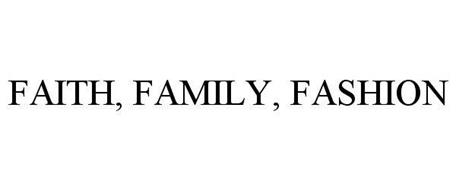FAITH, FAMILY, FASHION