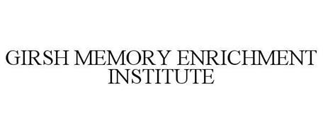 GIRSH MEMORY ENRICHMENT INSTITUTE