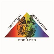 ONE FAITH ONE BAPTISM ONE LORD