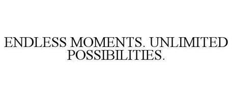 ENDLESS MOMENTS. UNLIMITED POSSIBILITIES.
