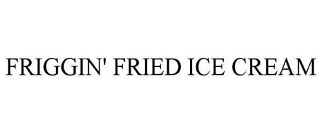 FRIGGIN' FRIED ICE CREAM