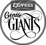 EXPRESS GENTLE GIANTS