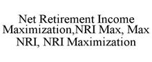NET RETIREMENT INCOME MAXIMIZATION,NRI MAX, MAX NRI, NRI MAXIMIZATION