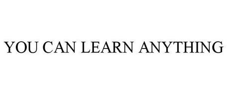 YOU CAN LEARN ANYTHING