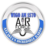 WIGO AM 1570 AIR FORCE ATLANTA'S INCREDIBLE RADIO ON AIR