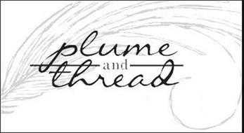 PLUME AND THREAD
