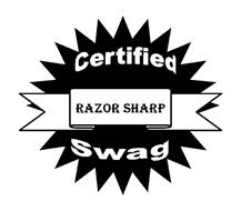 CERTIFIED RAZOR SHARP SWAG