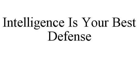 INTELLIGENCE IS YOUR BEST DEFENSE