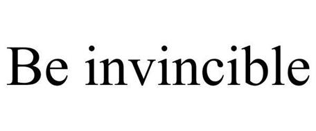 BE INVINCIBLE