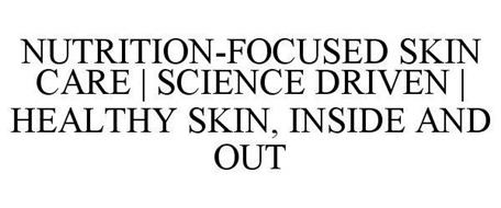 NUTRITION-FOCUSED SKIN CARE | SCIENCE DRIVEN | HEALTHY SKIN, INSIDE AND OUT