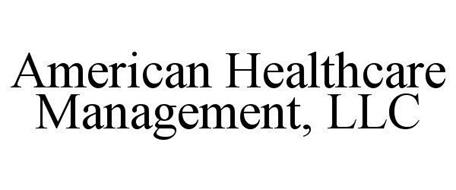 AMERICAN HEALTHCARE MANAGEMENT, LLC