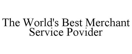 THE WORLD'S BEST MERCHANT SERVICE POVIDER