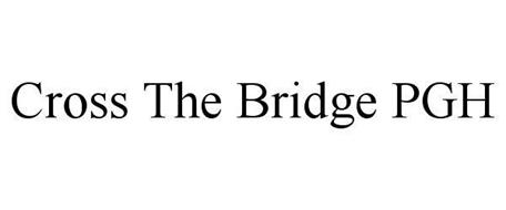 CROSS THE BRIDGE PGH