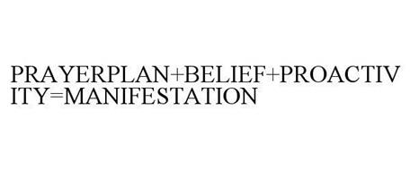PRAYERPLAN+BELIEF+PROACTIVITY=MANIFESTATION