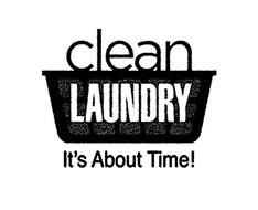 CLEAN LAUNDRY IT'S ABOUT TIME!