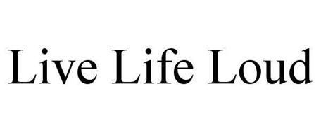 LIVE LIFE LOUD