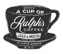 ENJOY A CUP OF RALPH'S COFFEE JAVA & MOCHA RALPH LAUREN 711 FIFTH AVENUE N.Y.C.