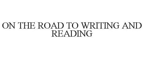 ON THE ROAD TO WRITING AND READING