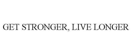 GET STRONGER, LIVE LONGER
