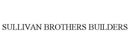 SULLIVAN BROTHERS BUILDERS