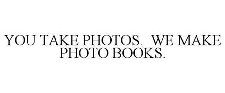 YOU TAKE PHOTOS. WE MAKE PHOTO BOOKS.