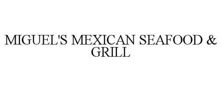 MIGUEL'S MEXICAN SEAFOOD & GRILL